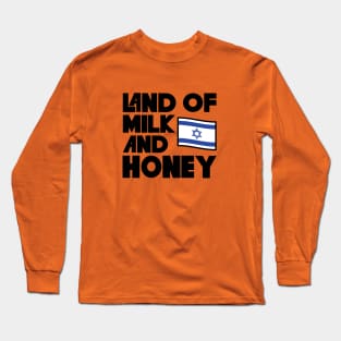 Land Of Milk And Honey Long Sleeve T-Shirt